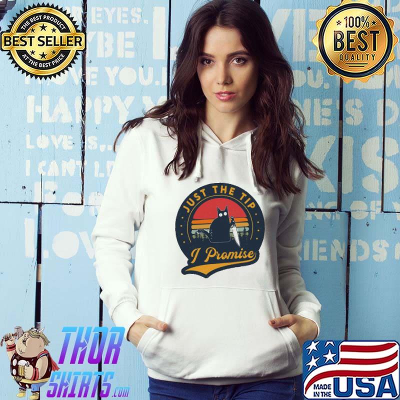 Just The Tip I Promise Cats Vintage Shirt