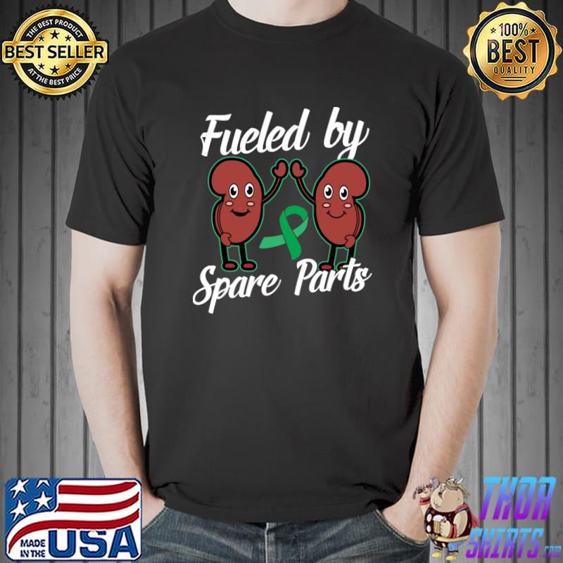 Kidney Organ Donor Transplantation Fueled By Spare Parts T-s Unisex