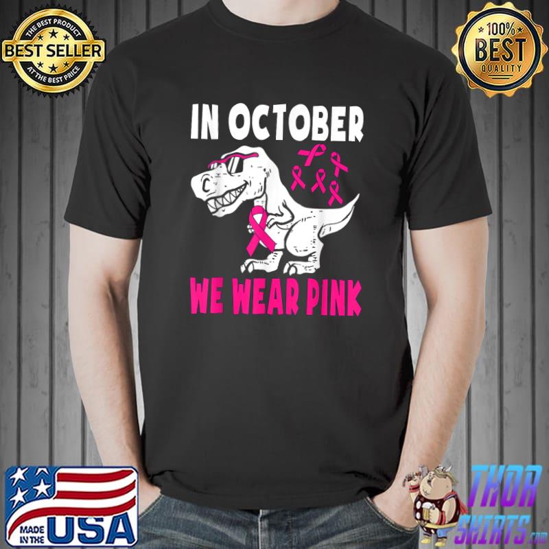 Kids In October We Wear Pink Breast Cancer Awareness T rex T-Shirt Unisex