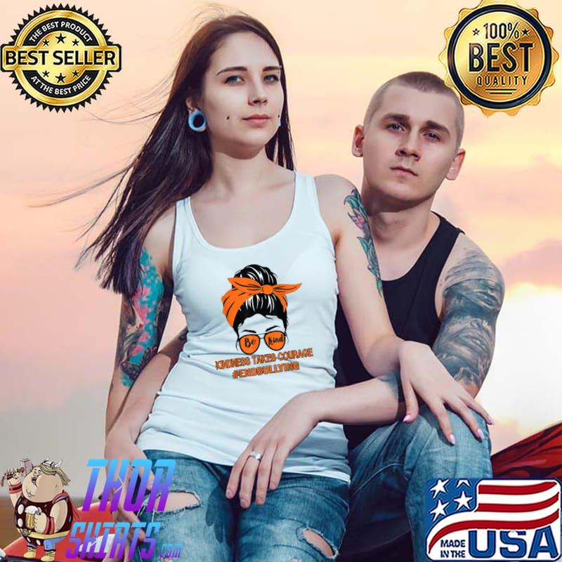 Kindness Takes Courage Unity Day Orange Messy Bun Bleached T-Shirt Tank Top