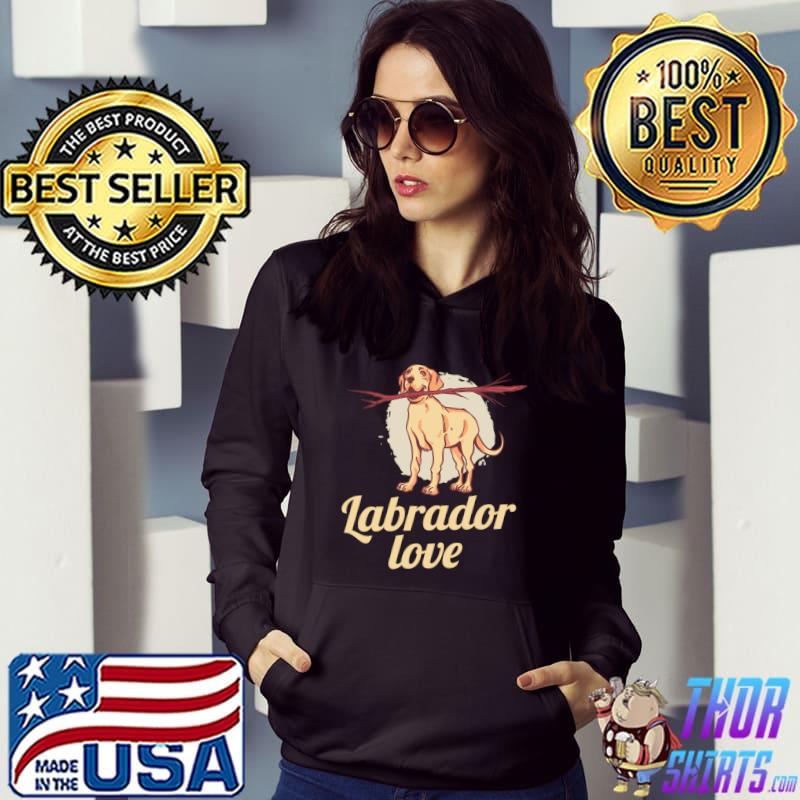 Labrador Love Labrador Retriever T-s Hoodie