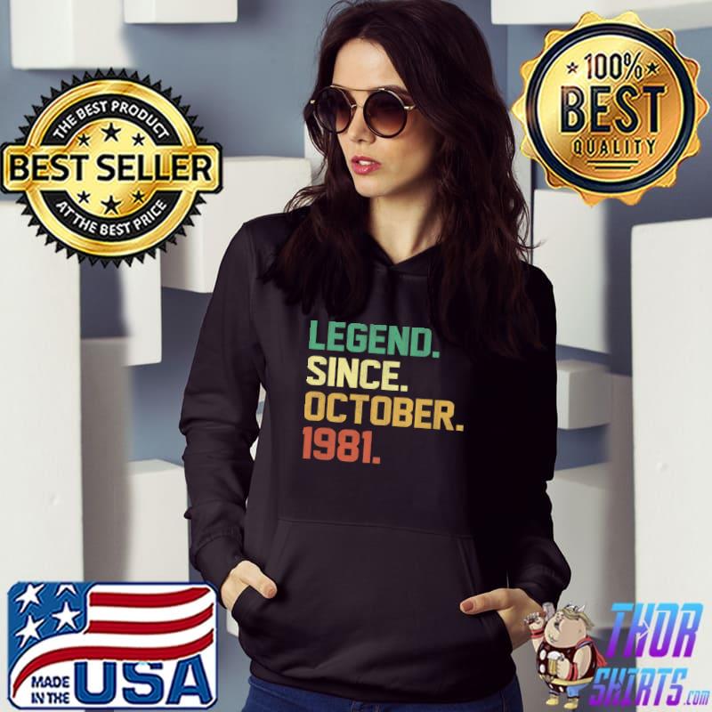 Legend Since October 1981 40 Year Old 40th Birthday Gifts Premium T-Shirt Hoodie