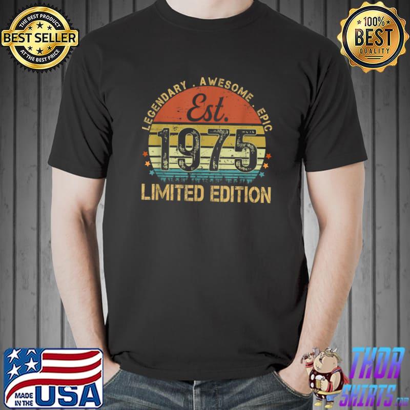 Legendary Awesome Epic Since 1975 Retro 46th Birthday Decor T-Shirt Unisex