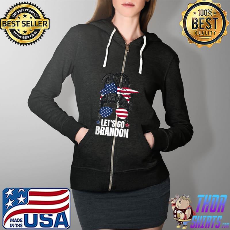 Let's Go Brandon Funny Messy Bun for Women T-Shirt Full Zip Hooded