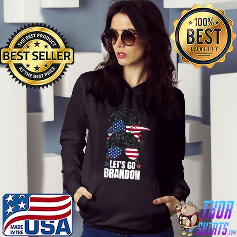 Let's Go Brandon Funny Messy Bun for Women T-Shirt Hoodie