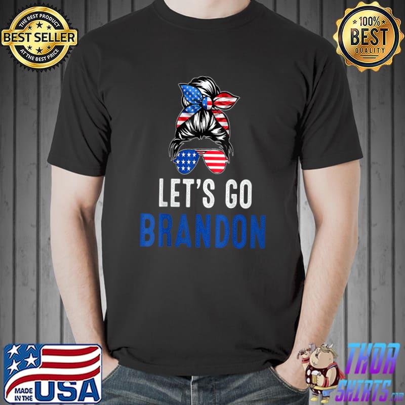 Let's Go Brandon Messy Bun America Flag girl T-Shirt Unisex