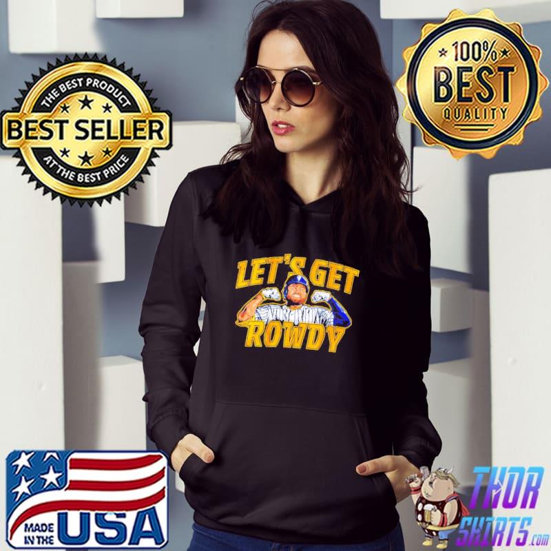 Let’s Get Rowdy Tellez Milwaukee Brewers s Hoodie