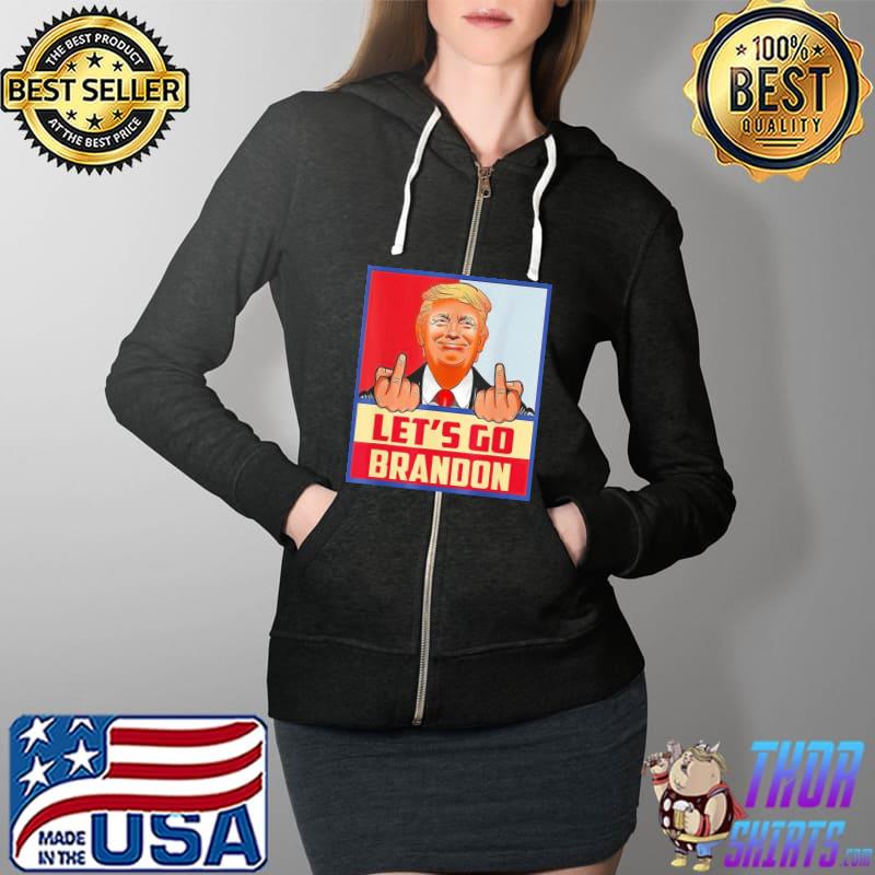 Let’s Go Brandon Conservative Anti Liberal Trump Shirt Full Zip Hooded