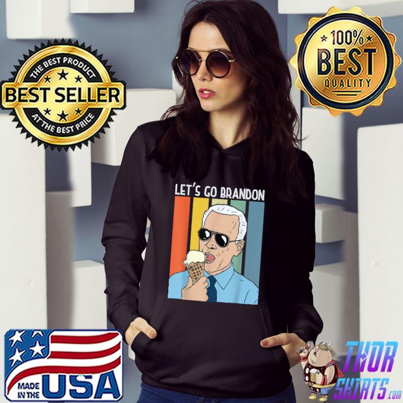 Lets Go Brandon Funny Ice Cream Cone Meme Empty Shelves Joe T-Shirt Hoodie