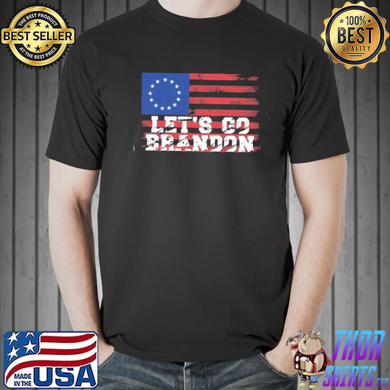 Let’s Go Brandon Pro Betsy Ross America Flag Shirt