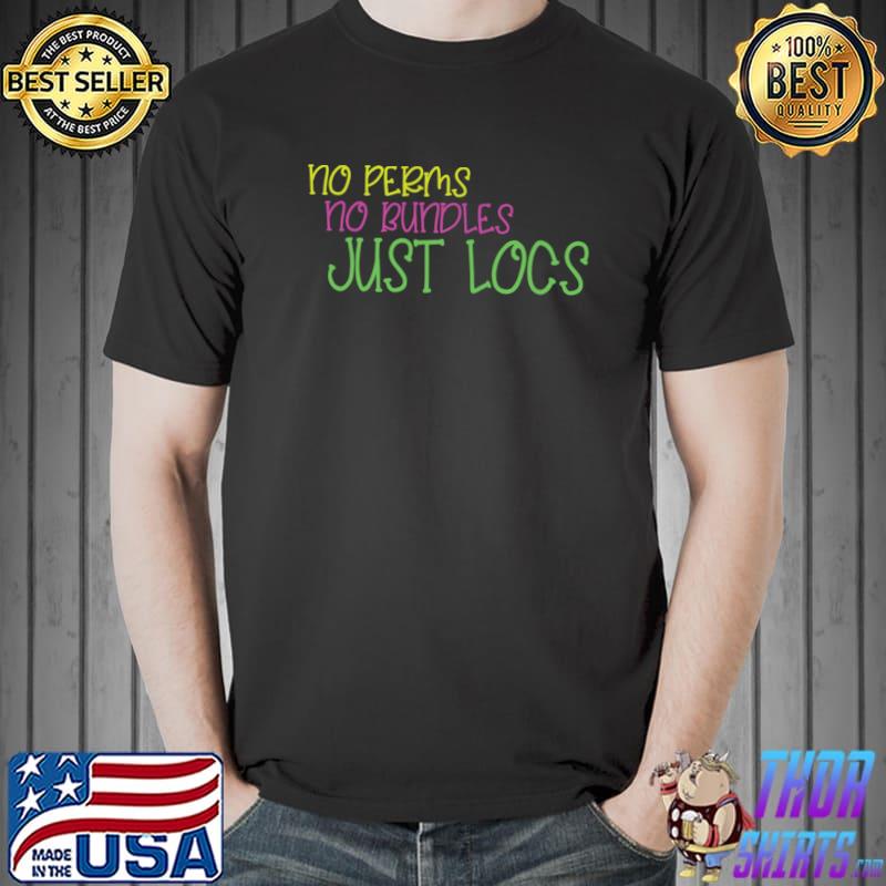 Locs Dreadlocks Dreads Quote For Melanin Afro Dreads T-s Unisex