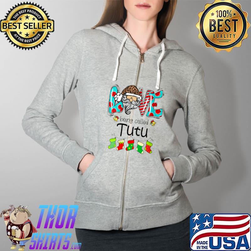 Love Being Called Tutu Santa Claus Funny Christmas T-Shirt Full Zip Hooded