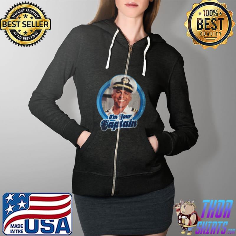 Love Boat I'm Your Captain Shirt Full Zip Hooded