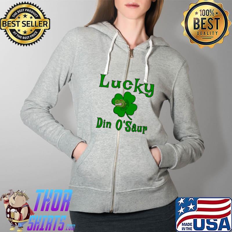 Lucky Din O’Saur Dinosaur St. Patrick's Day Shamrock T-Shirt Full Zip Hooded