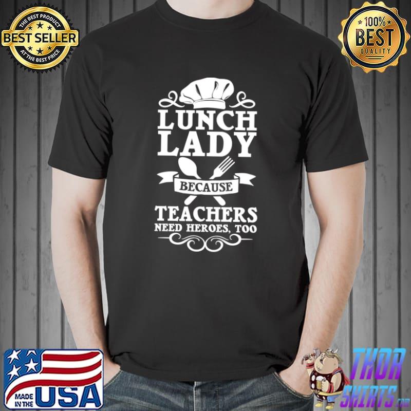 Lunch Lady Costume Cafeteria Worker Appreciation Lunch Lady T-Shirt Unisex