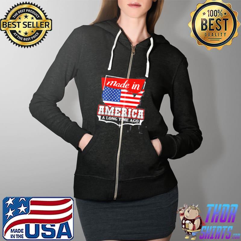 Made In America Long Time Ago 4Th Of July American Flag Shirt Full Zip Hooded