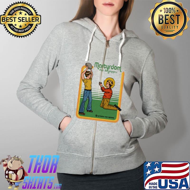 Martyrdom for Beginners Classic T-Shirt Full Zip Hooded