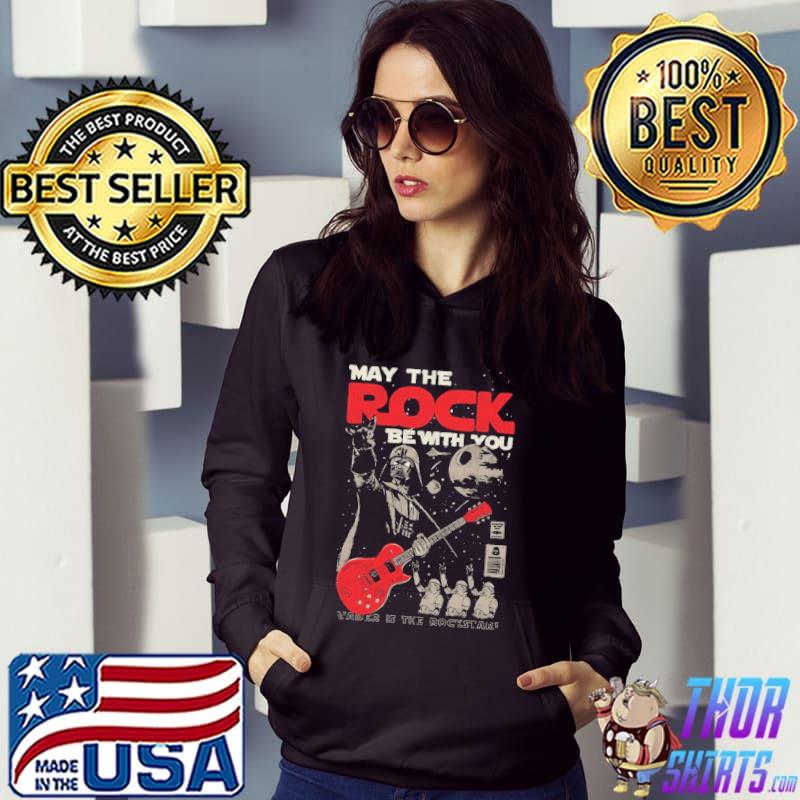 May The Rock Be With You Vader Is The Rockstar Shirt Hoodie
