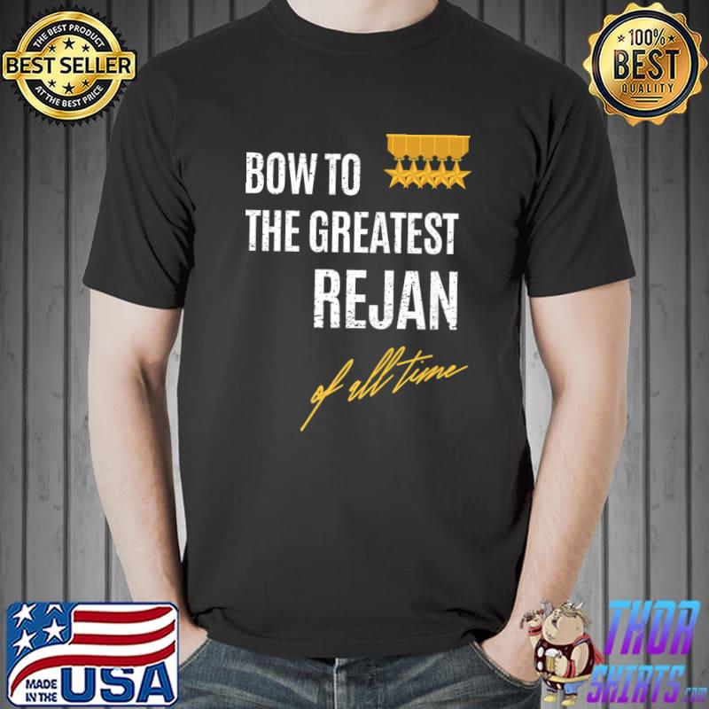 Mens Bow To The Greatest Rejan Of All Time First Given Name Premium T-Shirt