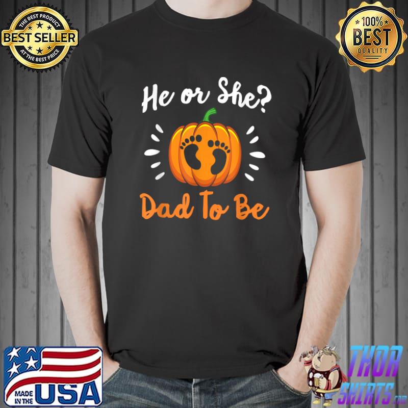 Mens Halloween Gender Reveal He or She Dad To Be Pumpkin T-Shirt Unisex