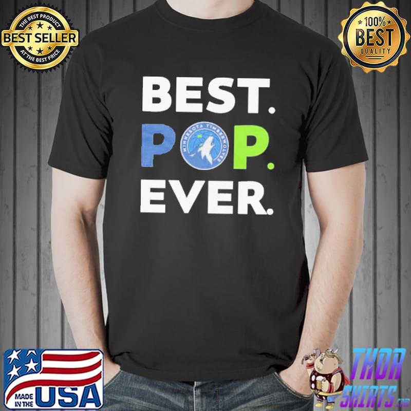 Minnesota Timberwolves Best Pop Ever Shirt Unisex