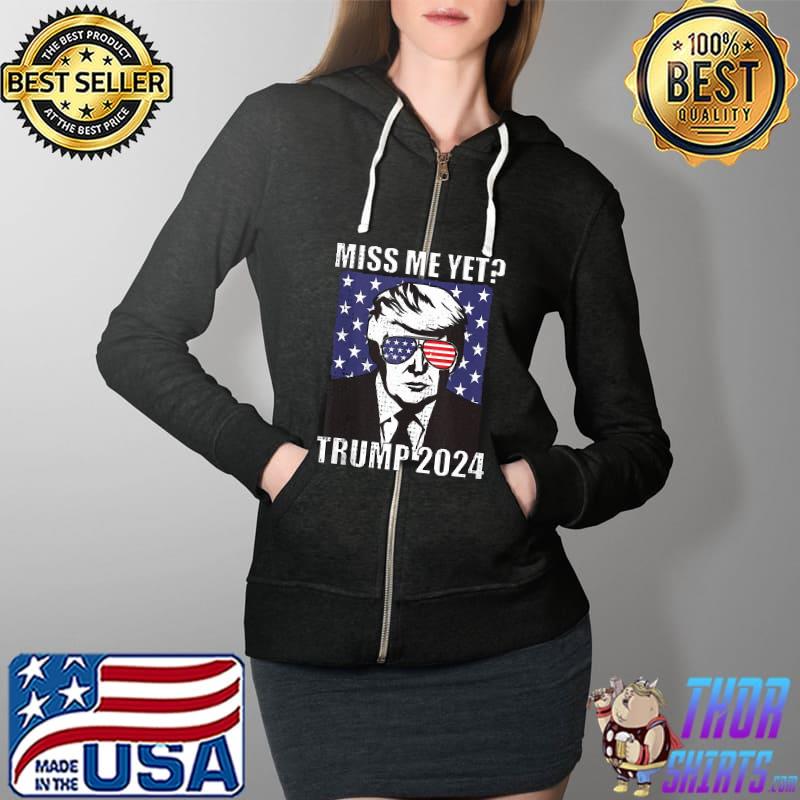 Miss Me Yet Trump 2024 America Flag Shirt Full Zip Hooded