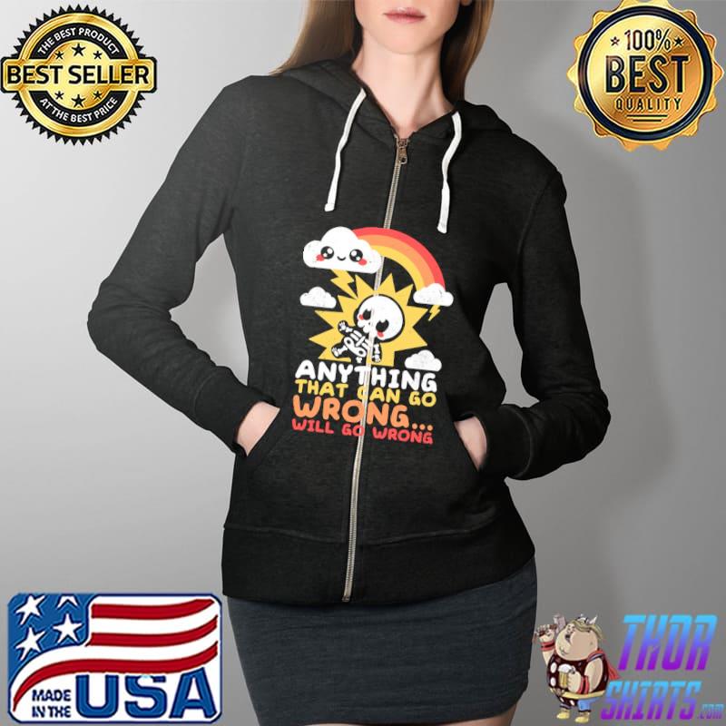 Murphys Law Skeleton Rainbow Anything That Can Go Wrong Will Go Wrong Shirt Full Zip Hooded