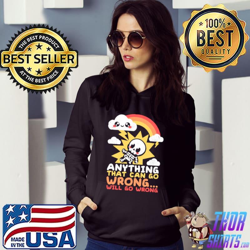 Murphys Law Skeleton Rainbow Anything That Can Go Wrong Will Go Wrong Shirt Hoodie