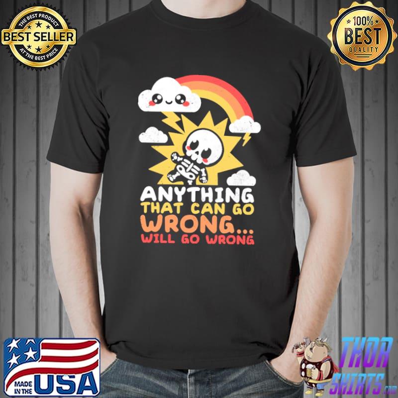 Murphys Law Skeleton Rainbow Anything That Can Go Wrong Will Go Wrong Shirt