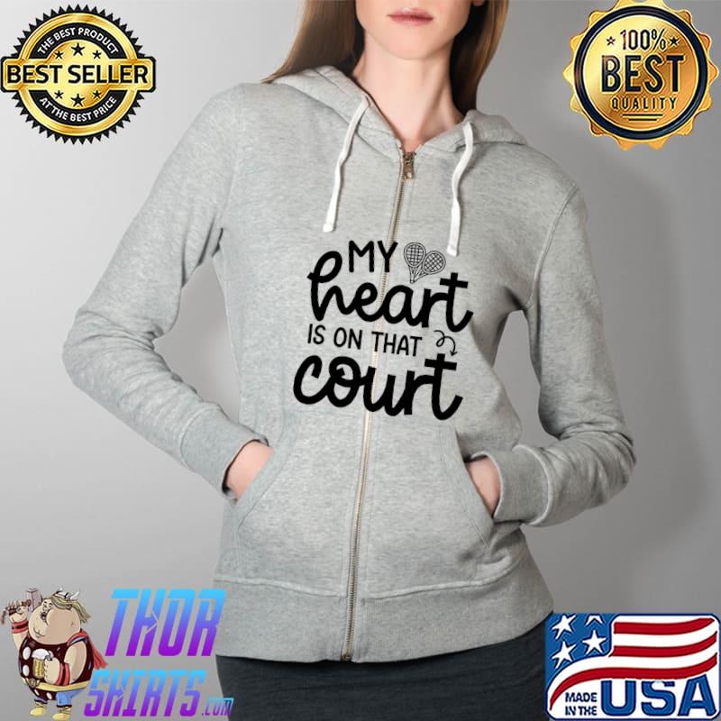 My Heart Is On That Court Tennis Player Mom T-s Full Zip Hooded
