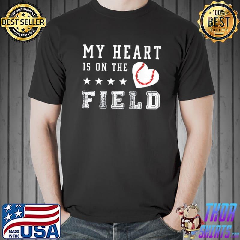 My Heart Is On The Field Baseball Shirt