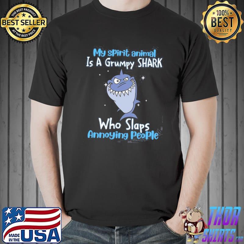 My spirit animal is a grumpy shark who slaps annoying people s Unisex