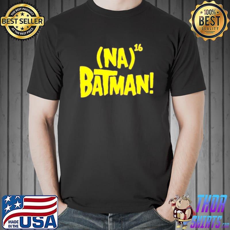 NA 16 Batman shirt