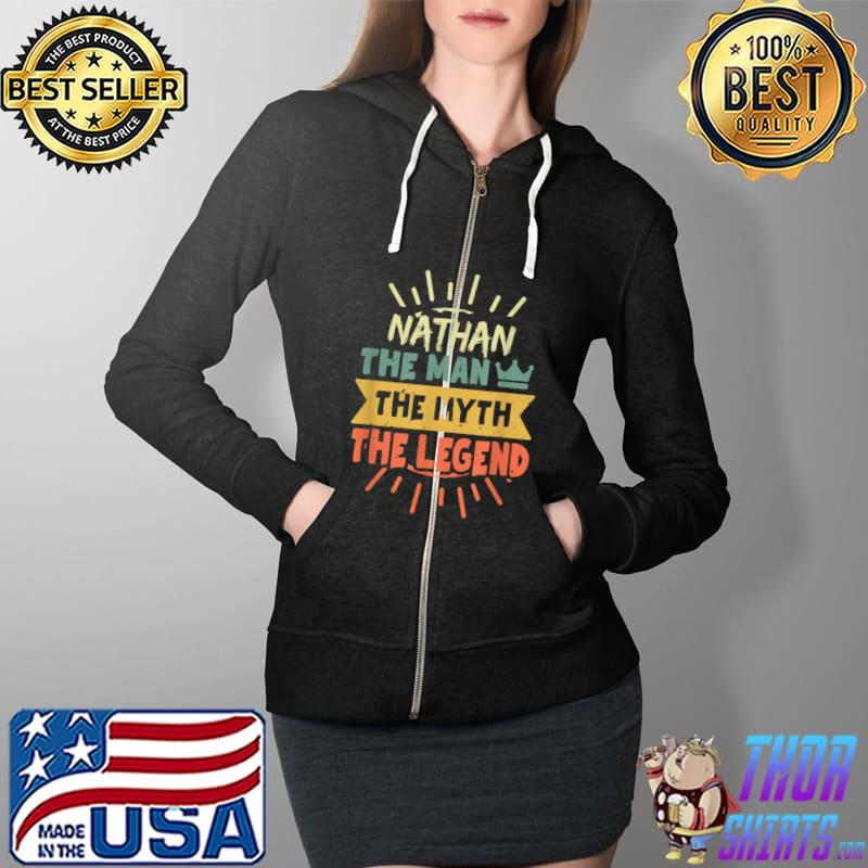 Nathan The Man The Myth The Legend Custom Name Tee T-Shirt Full Zip Hooded