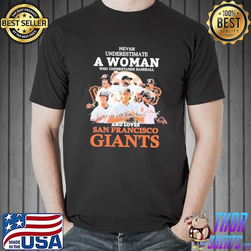 Never Underestimate A Woman Who Understands Baseball And Loves San Francisco Giants Shirt Unisex