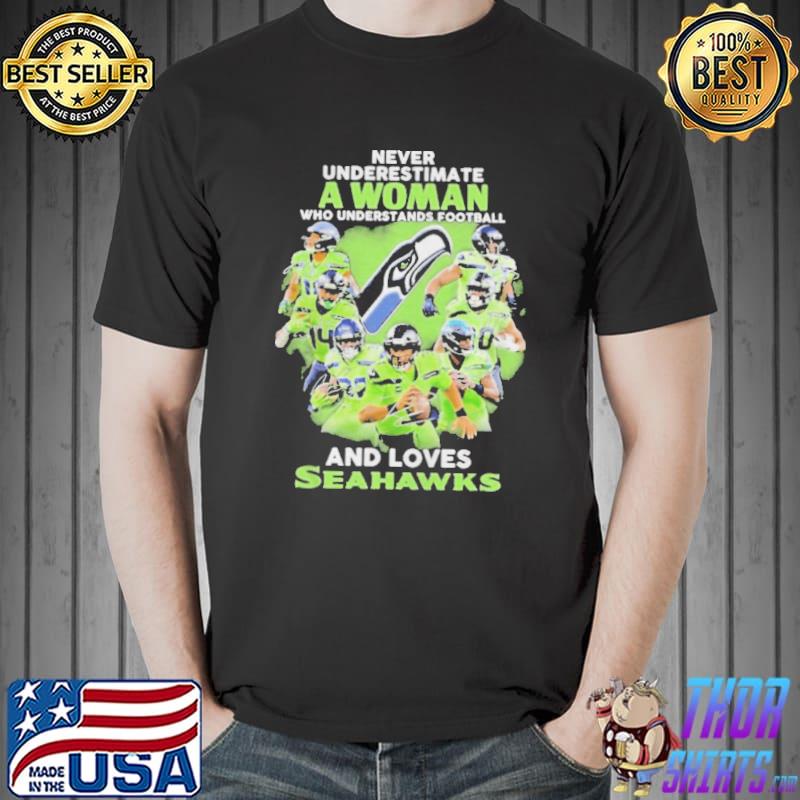 Never Underestimate A Woman Who Understands Football And Loves Seattle Seahawks Signature Shirt Unisex