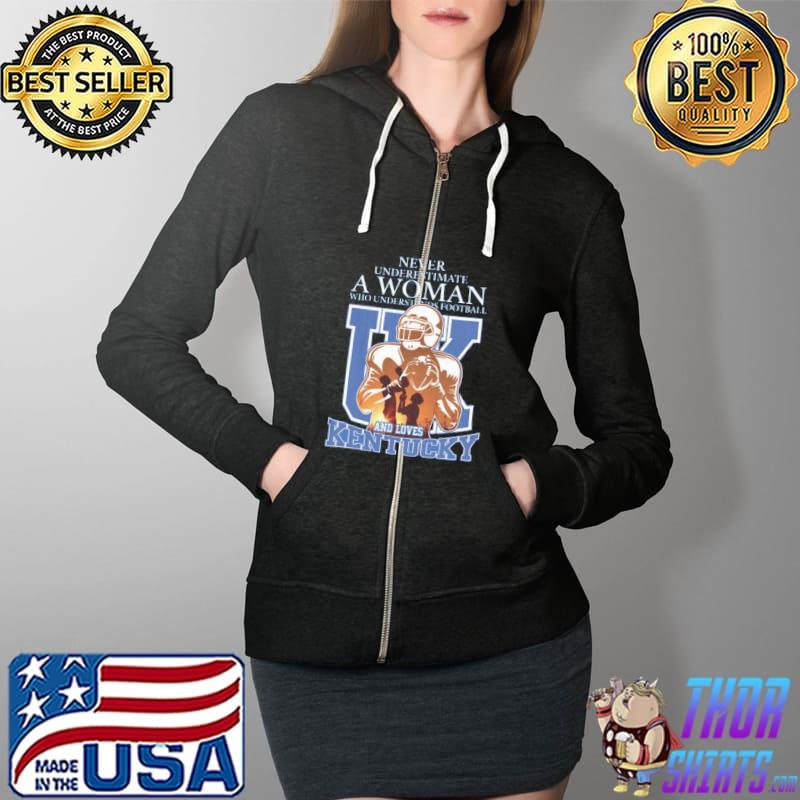 Never Underestimate A Women Who Understands Football And Loves Kentucky s Full Zip Hooded