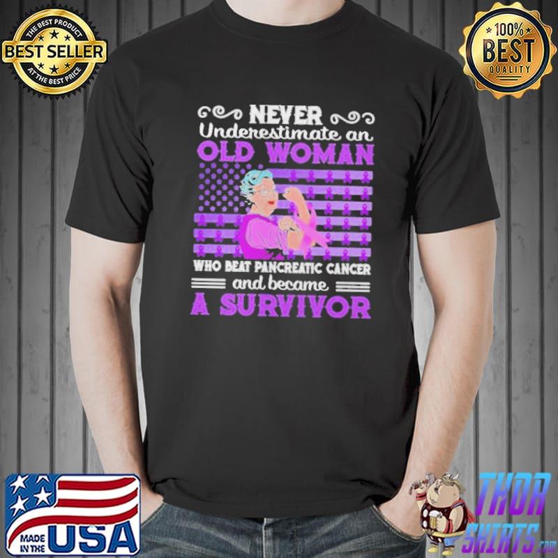 Never Underestimate An Old Woman Who Beat Pancreatic Cancer And Because A Survivor America Flag Shirt Unisex