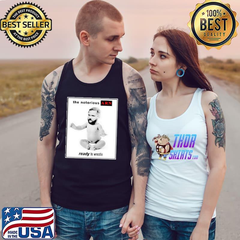 Notorious arn ready to wrestle s Tank Top