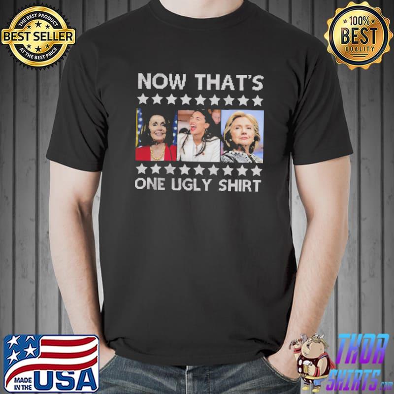 Now That's One Ugly Shirt Shirt