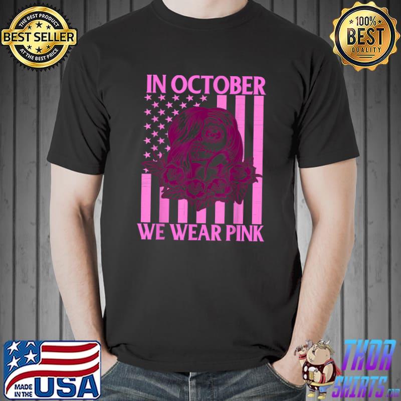 October We Wear Pink Skeleton Flag Breast Cancer Awareness T-Shirt Unisex