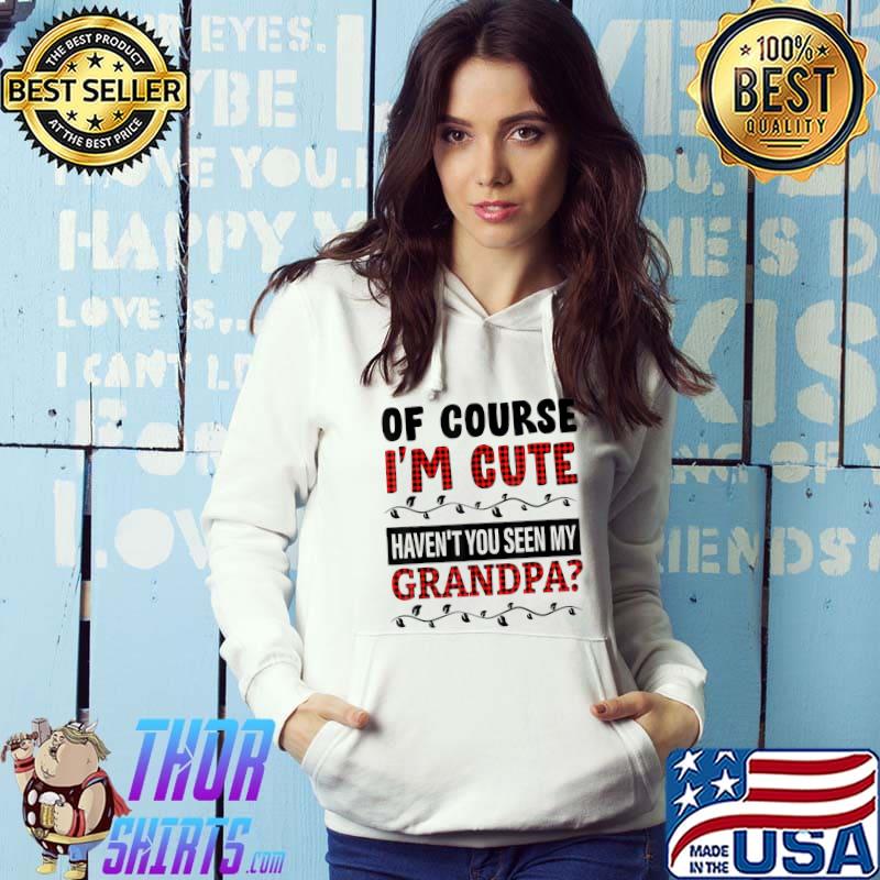 Of Course I'm Cute Haven't You Seen My Grandpa Red Plaid T-Shirt