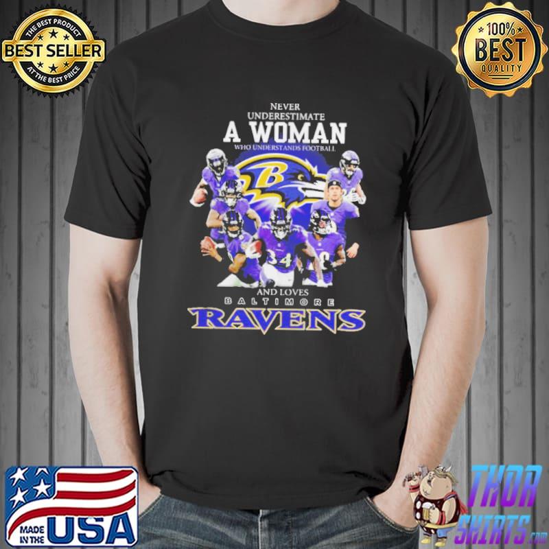 Official 2021 Never underestimate a Woman who understands football and loves Baltimore Ravens s Unisex