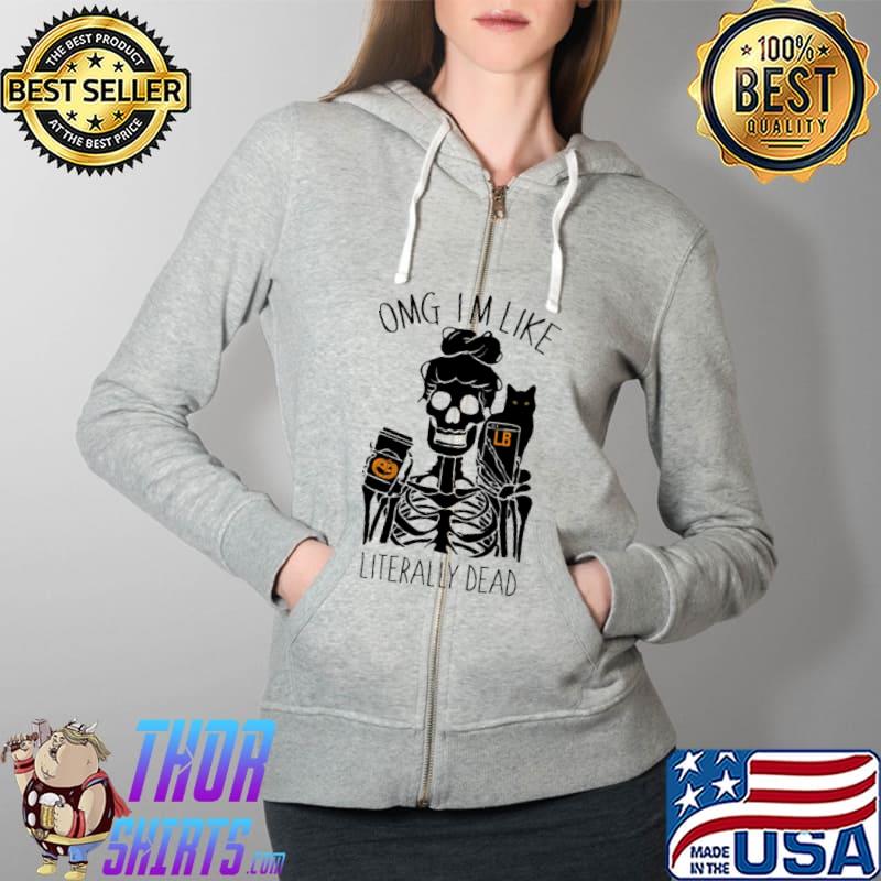 OMG I'm Like Literally Dead Skull And Cat Halloween Shirt Full Zip Hooded