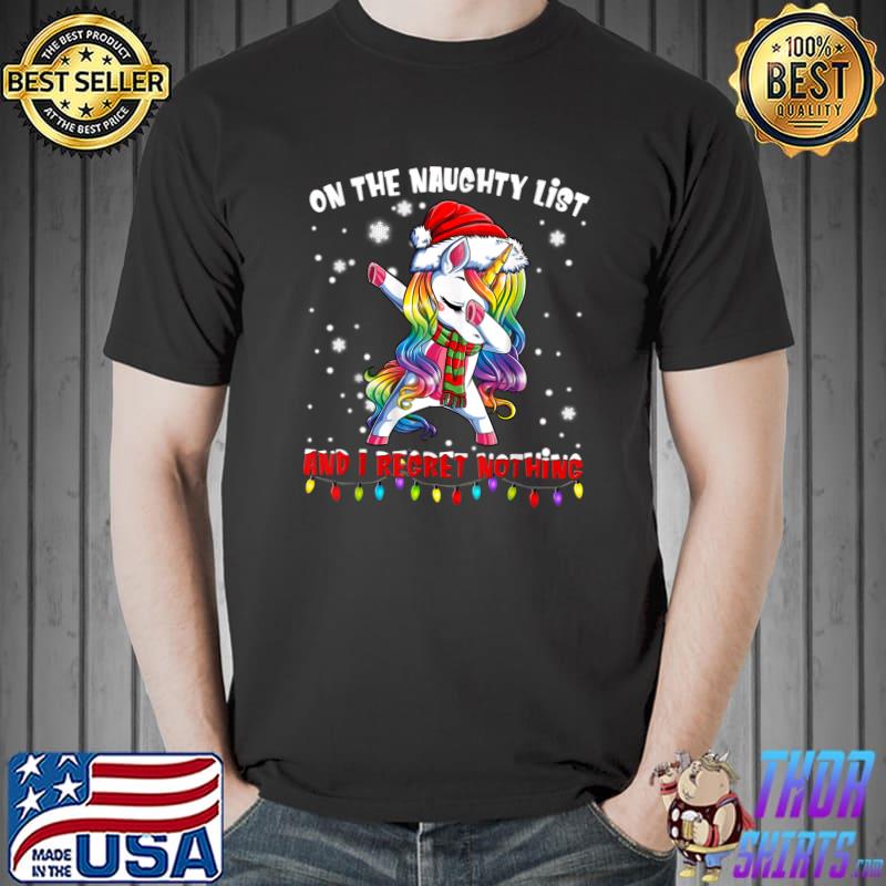 On The Naughty List And I Regret Nothing Funny Unicorn Xmas T-Shirt Unisex