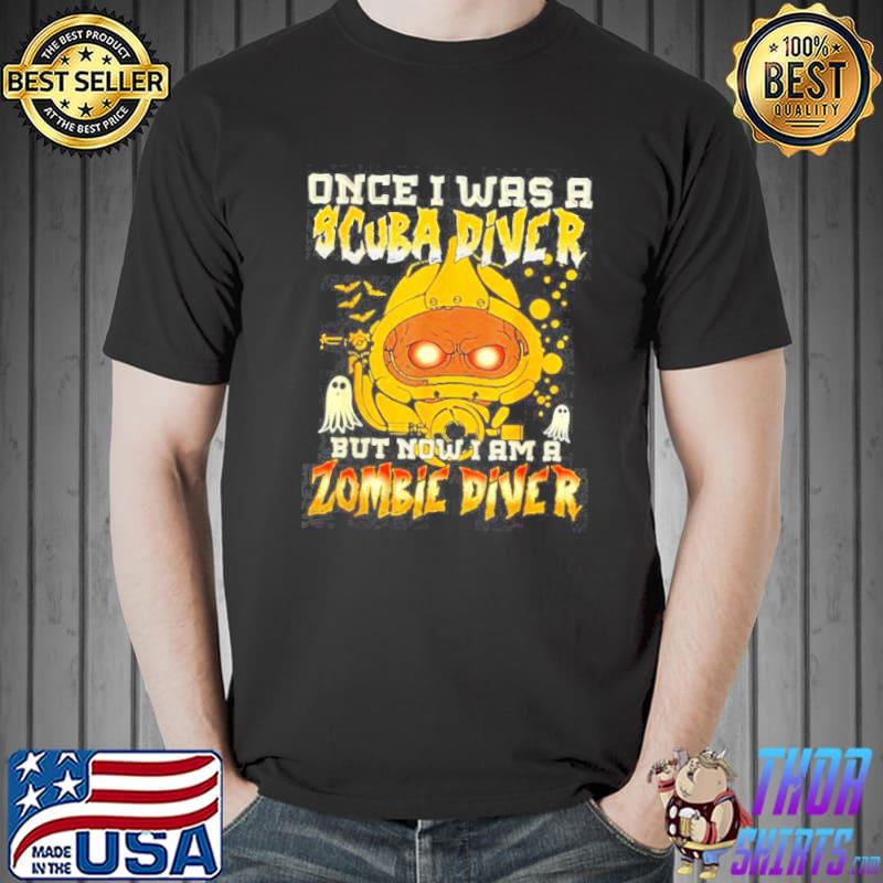 Once I was a scuba diver but now I am a zombie diver Halloween shirt