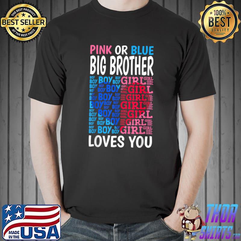 Pink Or Blue Big Brother Loves You Gender Reveal Baby T-Shirt Unisex