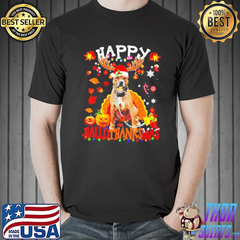 Pitbull Dog Happy Hallothanksmas Halloween Thanksgiving Xmas shirt