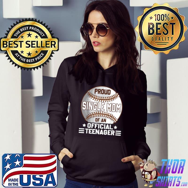 Proud Single Mom Official Teenager 13th Birthday Baseball T-Shirt Hoodie