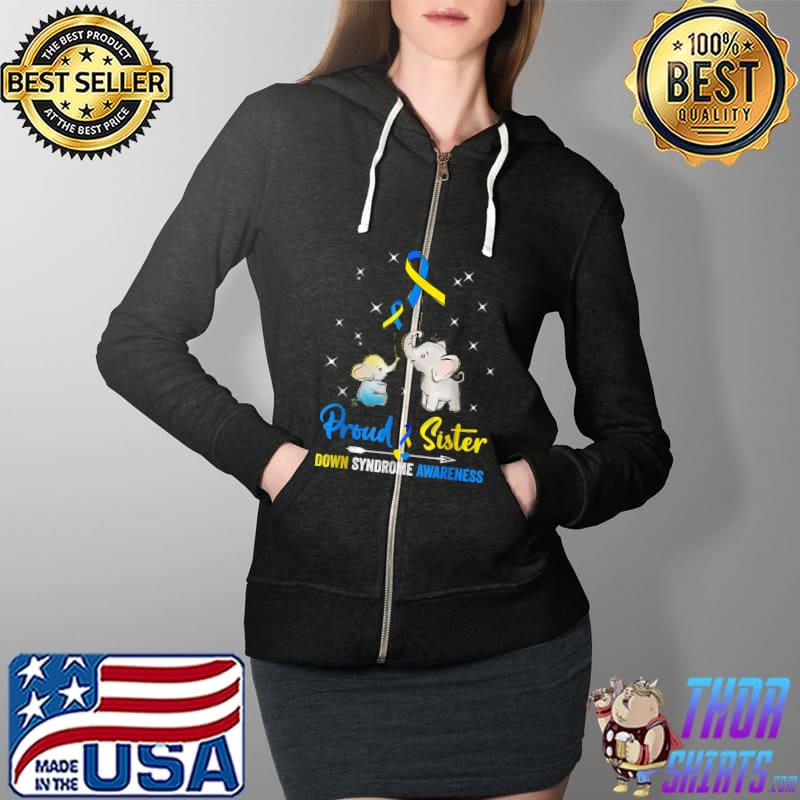 Proud Sister Down Syndrome Awareness Blue Yellow Ribbon T-Shirt Full Zip Hooded